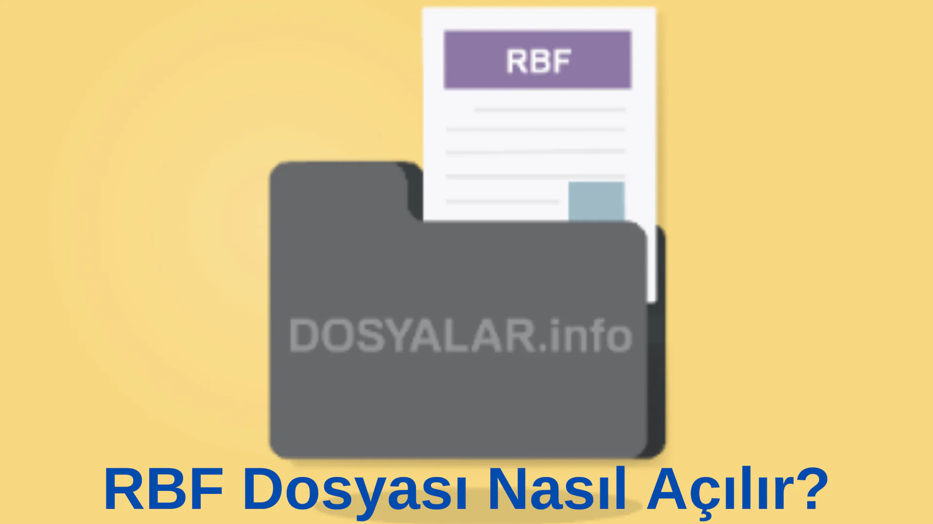 RBF Dosyası Nasıl Açılır İşlem Adımlarını İnceleyelim