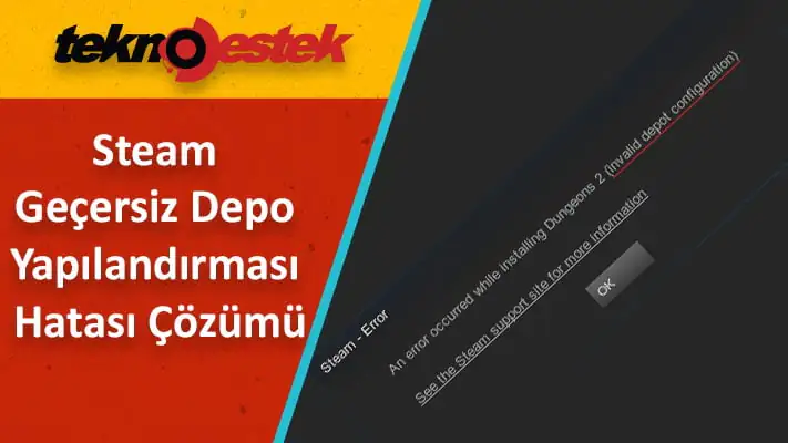 Steam Geçersiz Depo Yapılandırması Hatası Çözümü
