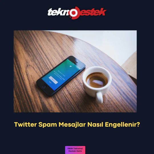 Twitter Spam Mesajlar Nasıl Engellenir Yapılması Gerekenler