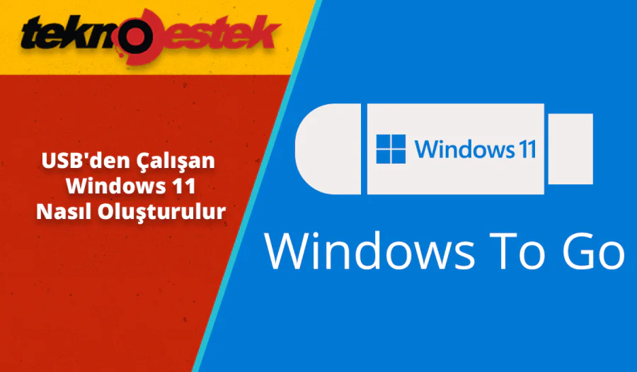 USB'den Çalışan Windows 11 Hazırlama