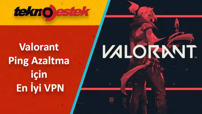 Valorant için en iyi VPN Önerileri?