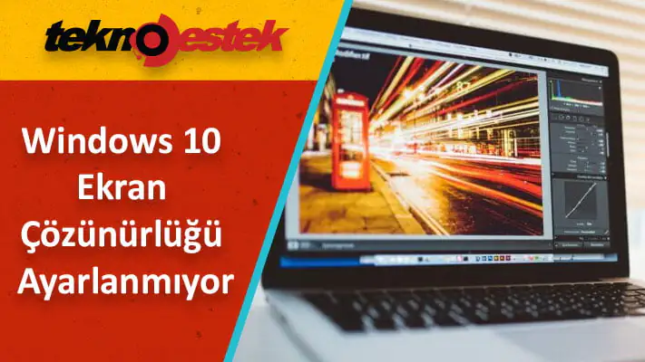 Windows 10 da Ekran Çözünürlüğünü Nasıl Düzeltebilirim?