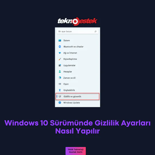 Windows 10 Sürümünde Gizlilik Ayarları Nasıl Yapılır