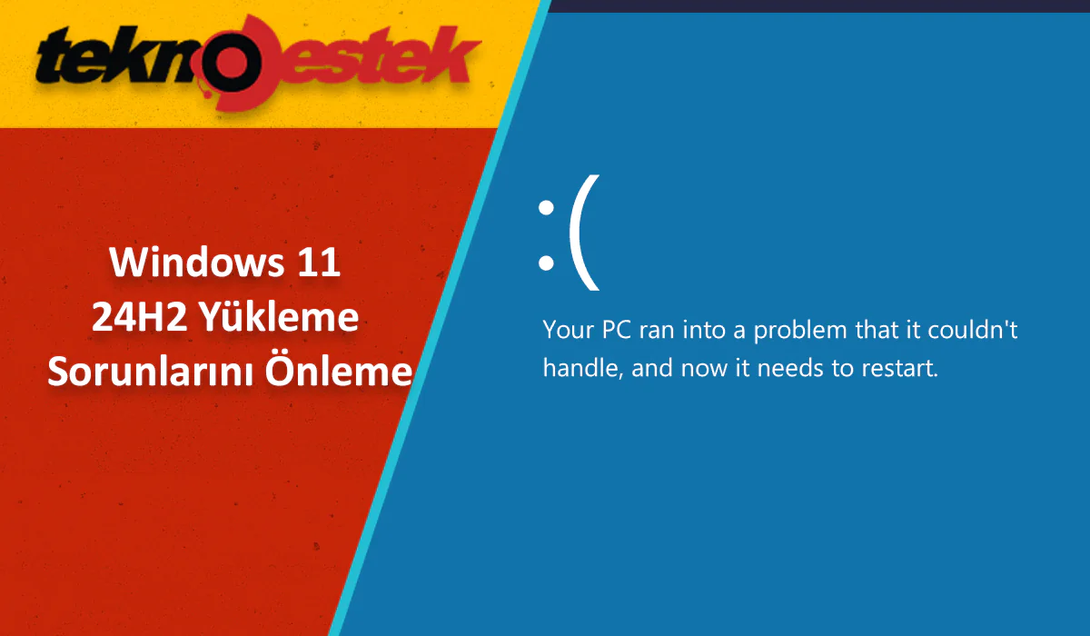 Windows 11 24H2 Yükleme Sorunları