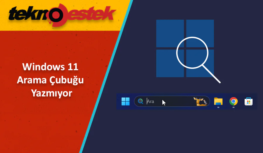 Windows 11 Arama Çubuğu Çalışmıyor
