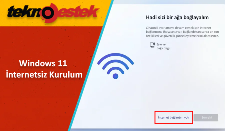 Windows 11 İnternetsiz Kurulum Nasıl Yapılır