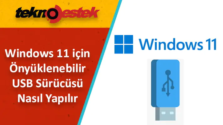 Windows 11 USB Hazırlama