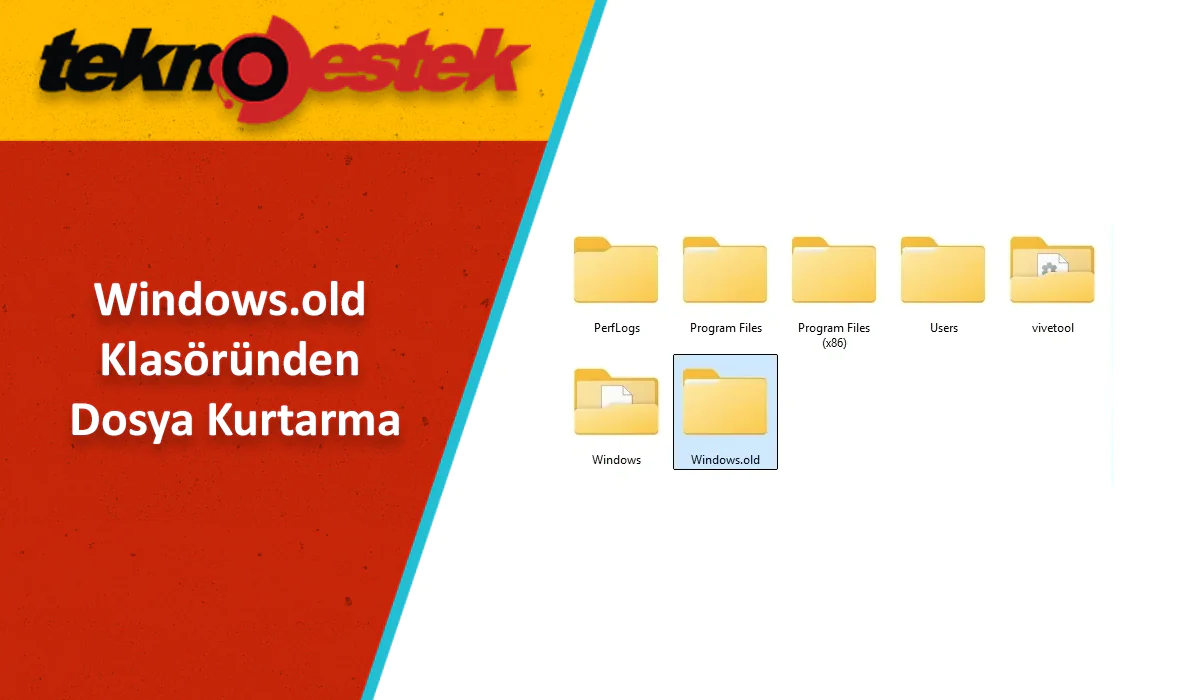 Windows.old Klasöründen Dosya Kurtarma Yöntemi
