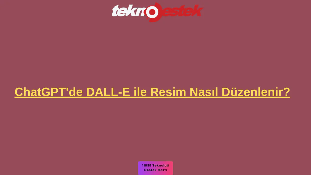 ChatGPT'de DALL-E ile Resim Nasıl Düzenlenir