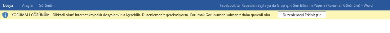 Word Dosyalarında Korumalı Güvenlik Nasıl Kapatılır? (Resimli Anlatım)