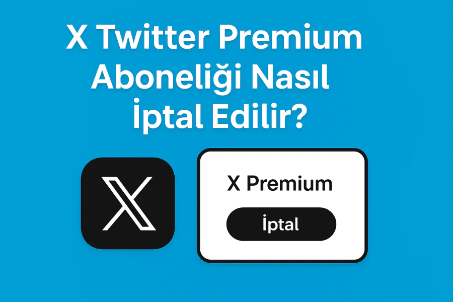 X Twitter Premium Aboneliği Nasıl İptal Edilir Yolları Neler