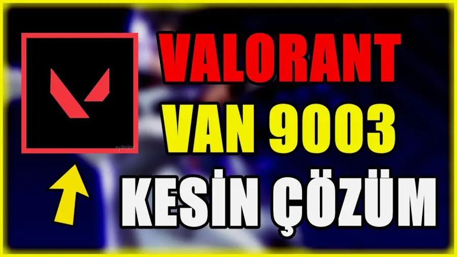 VAN9003 Hatası Nasıl Çözülür