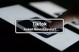 TikTok Video İçine Anket Ekleme Nasıl Yapılır
