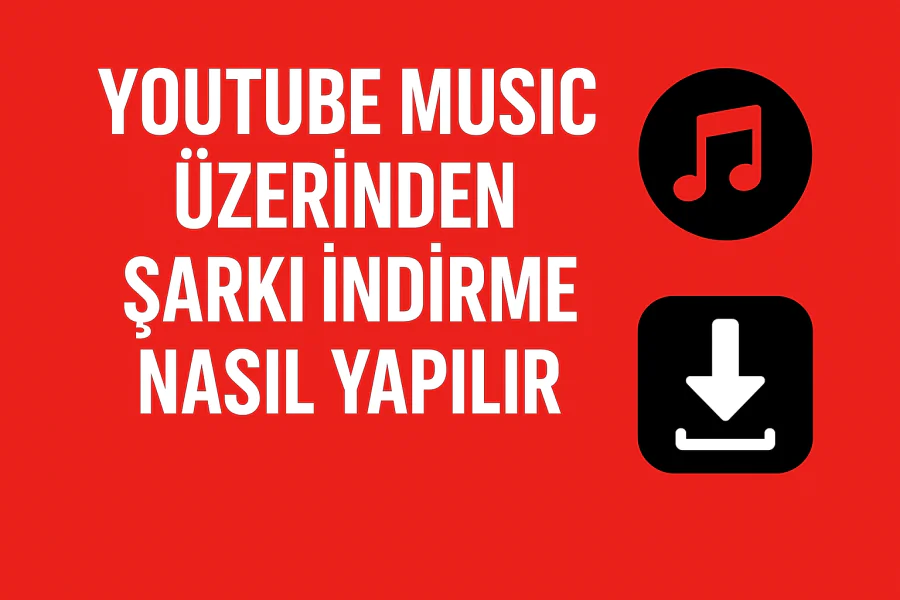 Youtube Music Üzerinden Şarkı İndirme Nasıl Yapılır Yolları Neler