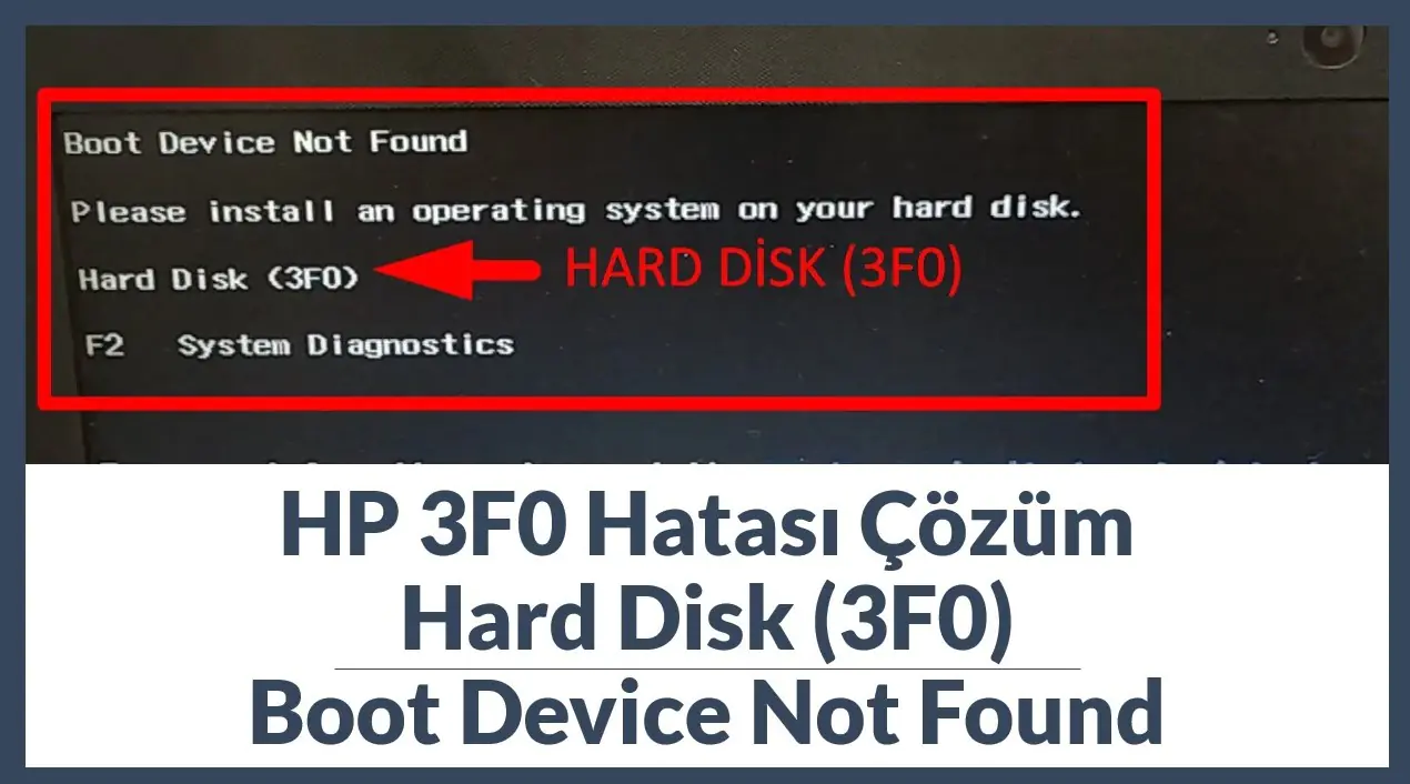 Önyükleme aygıtı bulunamadı 3F0 hatasını düzeltme yöntemleri