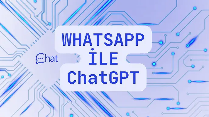 ChatGPT İle WhatsApp Otomatik Yanıt Sistemi Nasıl Kurulur
