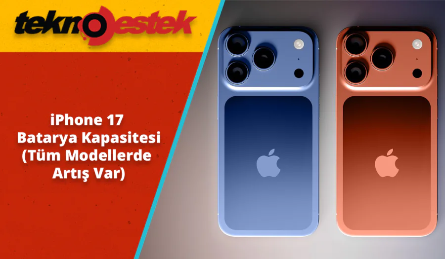 iPhone 17 Batarya Kapasitesi Sızdı: Tüm Modellerde Artış Var