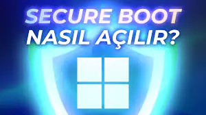 Secure Boot Nedir Nasıl Açılır Yöntemleri