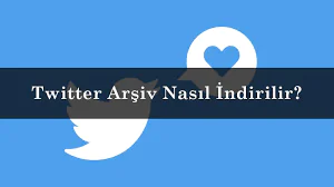 X Twitter Arşiv Verileri Nasıl İndirilir Yolları Neler