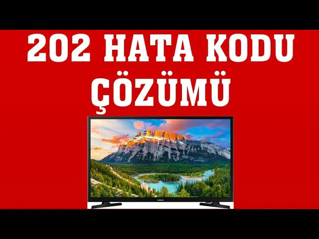 TV Error Code 202 Hatası Veriyor sorununu çözemiyorum