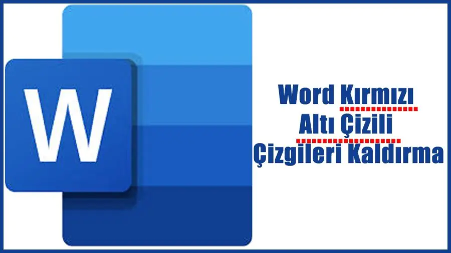 Word Kırmızı Altı Çizili Metin Kaldırma