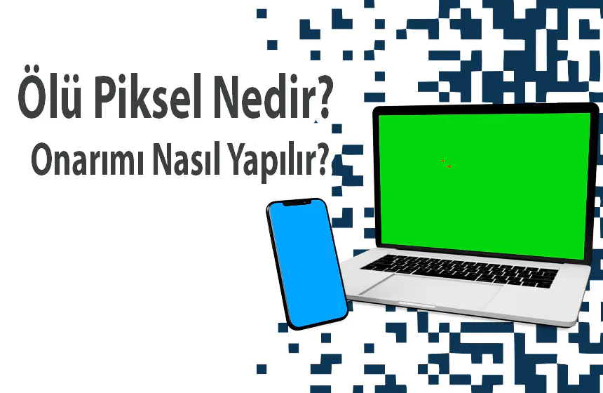 Ekrandaki Ölü Pikseller Nasıl Düzeltilir?