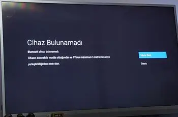 Akıllı TV de Bluetooth Bağlantı Problemi Ve Çözümü
