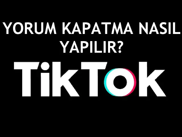TikTok Yorum Kısıtlama Nasıl Yapılır Yolları Neler