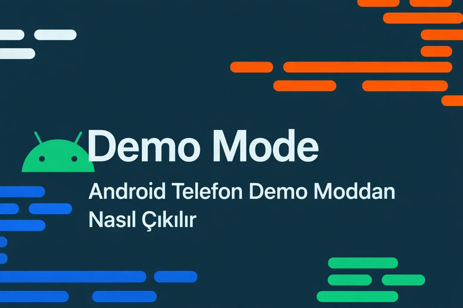 Android Telefon Demo Moddan Nasıl Çıkılır Yolları Neler