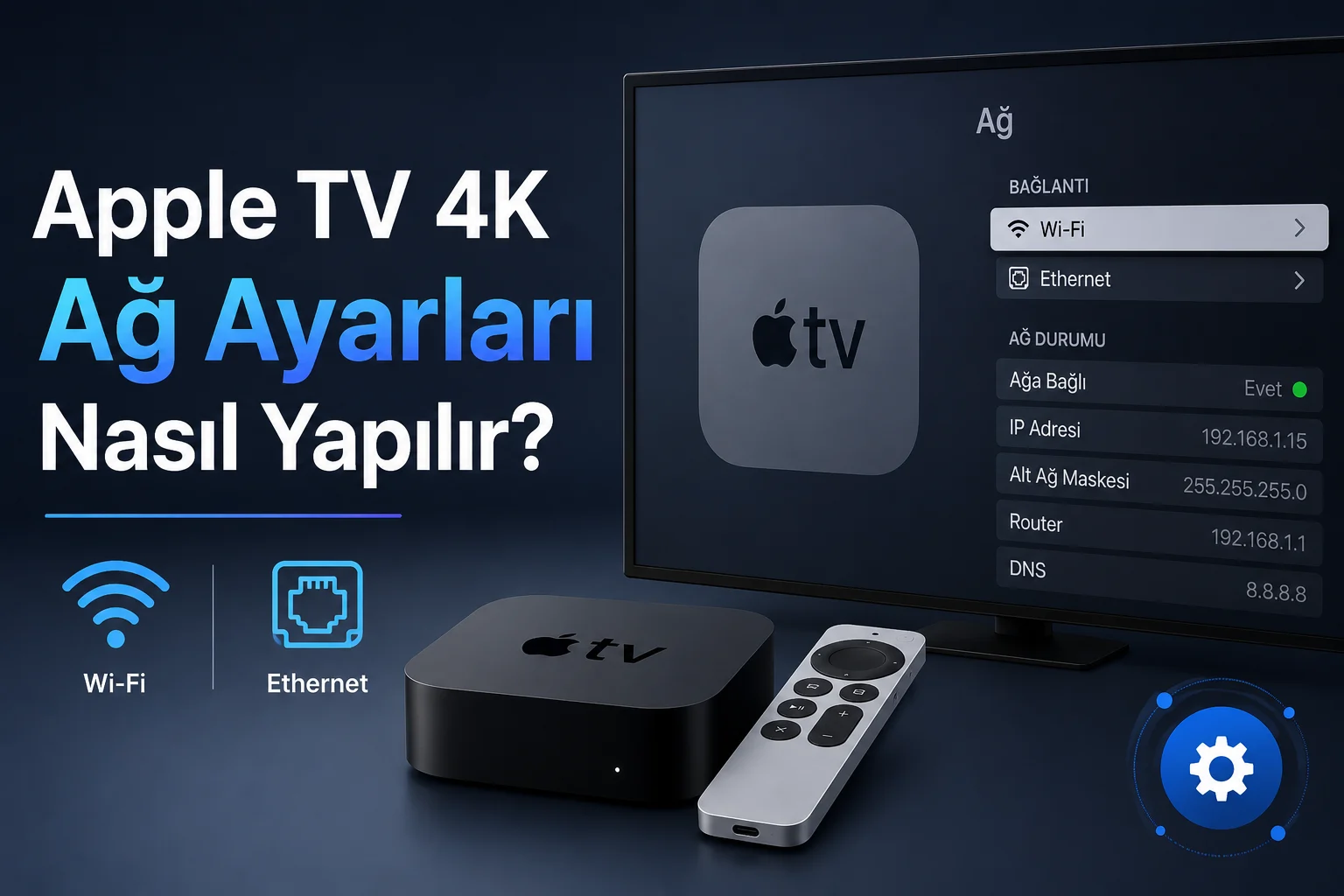 Apple TV 4K ağ ayarları ekranında Wi-Fi ve Ethernet seçenekleri