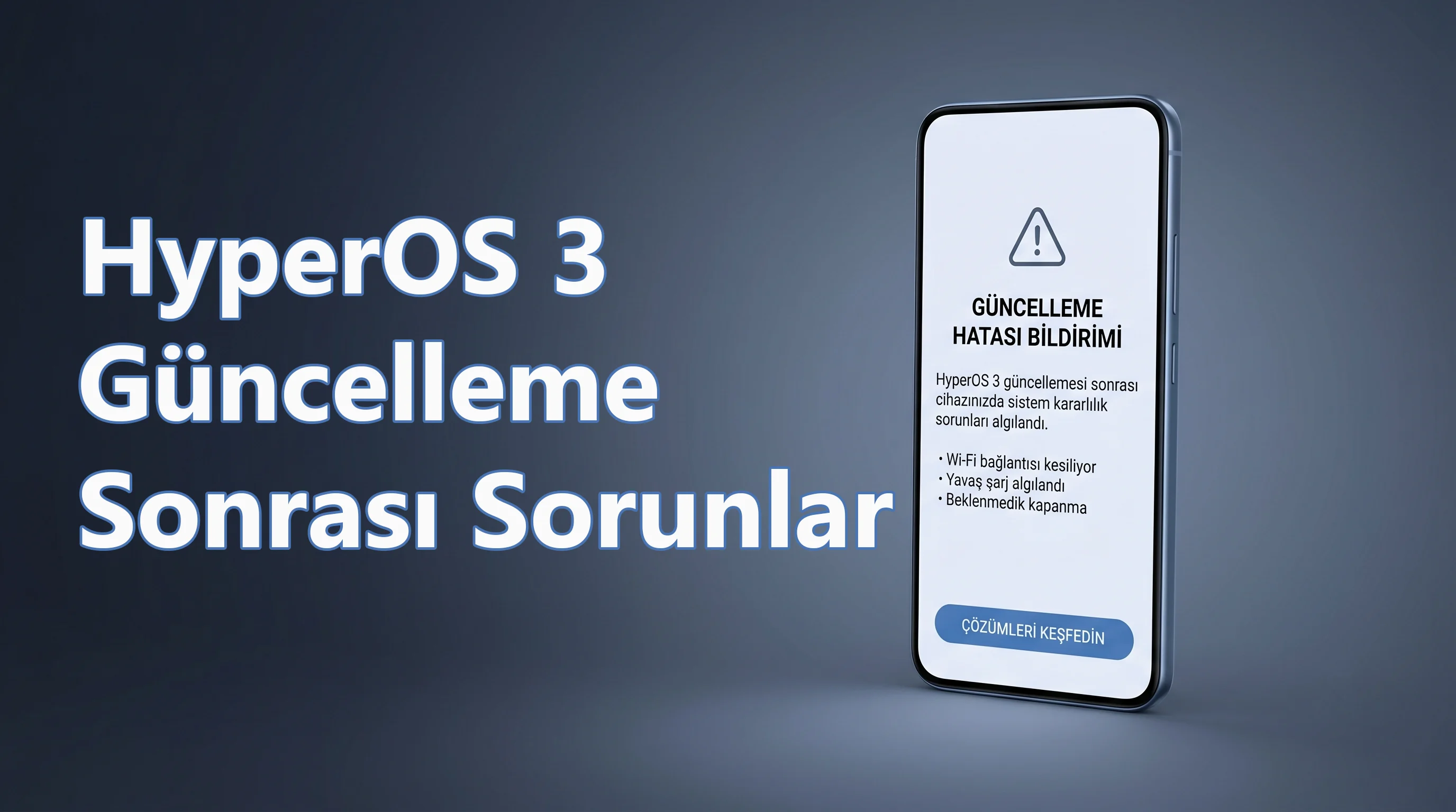 HyperOS 3 güncelleme sonrası sorunlar yaşayan telefonda Wi-Fi ve uyarı ekranı