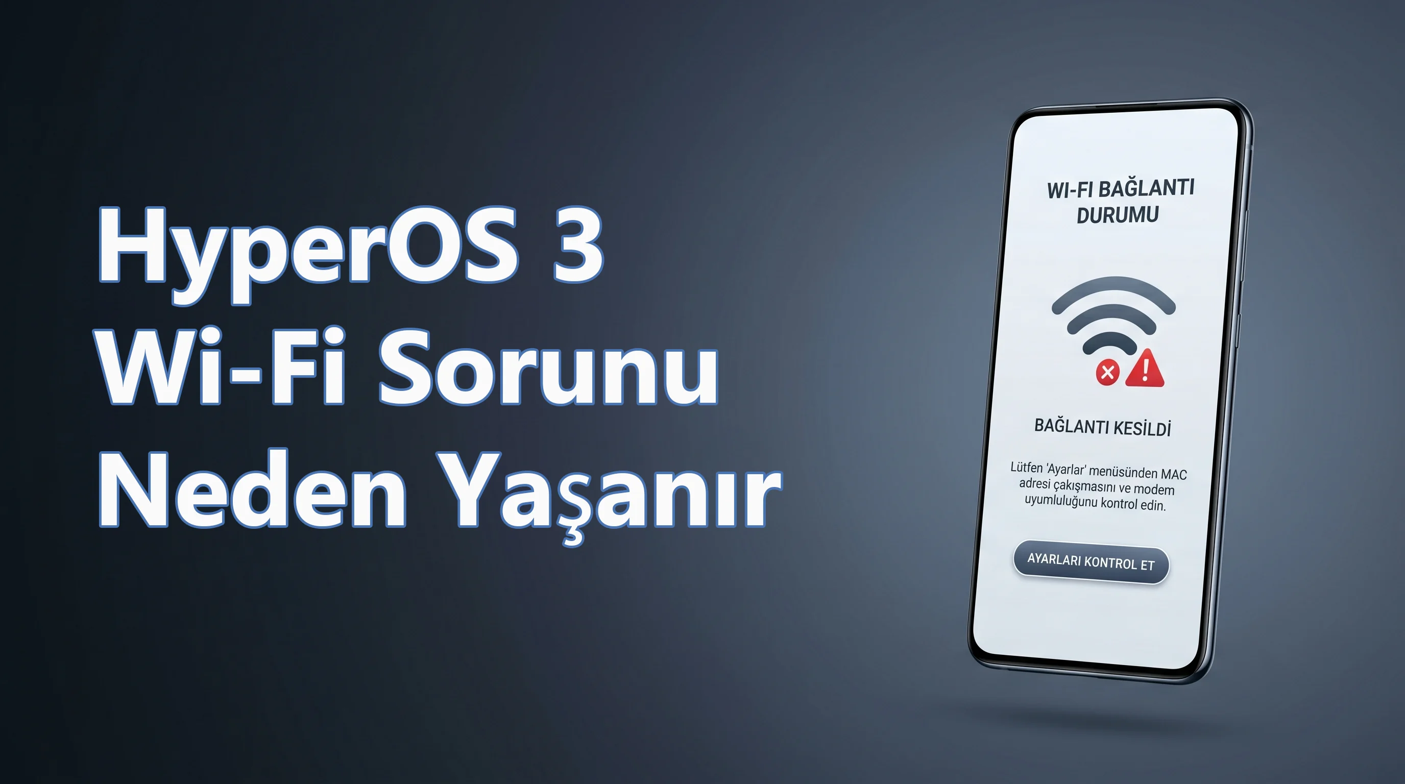 HyperOS 3 Wi-Fi sorunu yaşayan bir telefonda ağ ayarları ve uyarı ekranı.