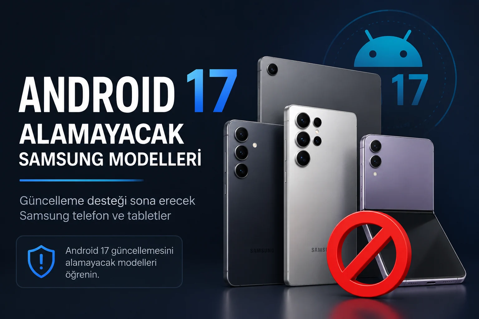 Android 17 Alamayacak Samsung Modelleri