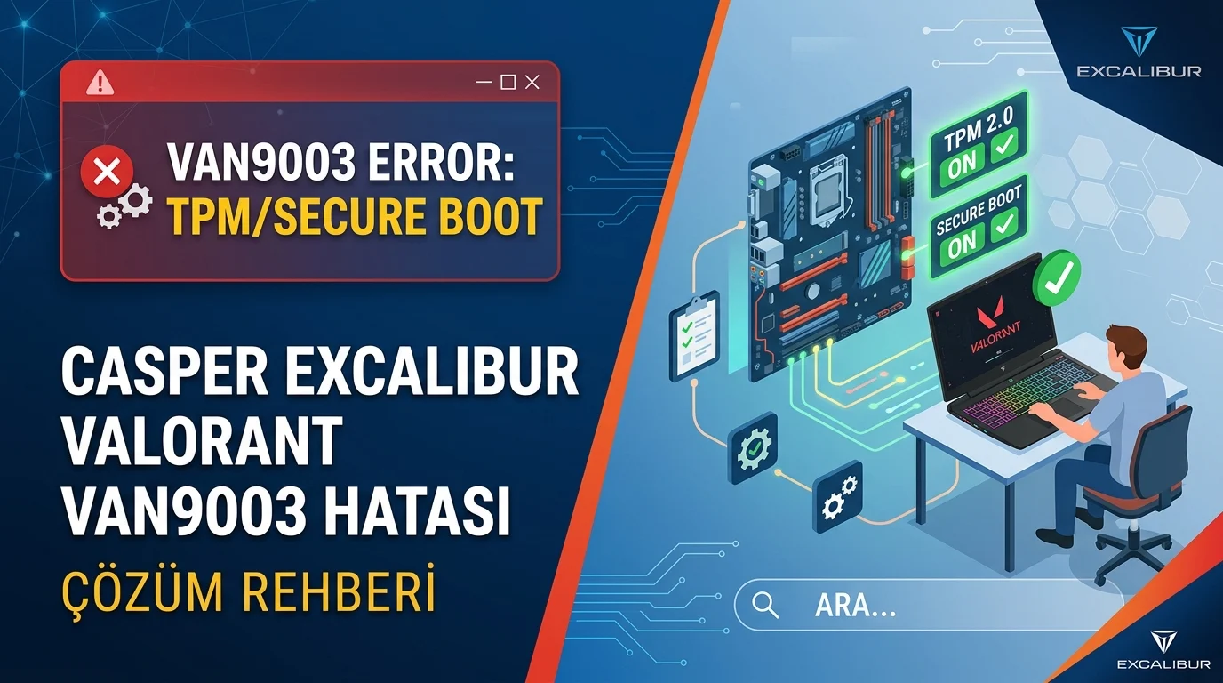 Casper Excalibur Valorant VAN9003 Hatası Nasıl Çözülür
