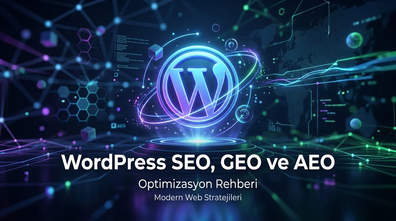 GEO, AEO ve SEO farkları WordPress optimizasyonunda modern görünürlük stratejilerini bir araya getiriyor.