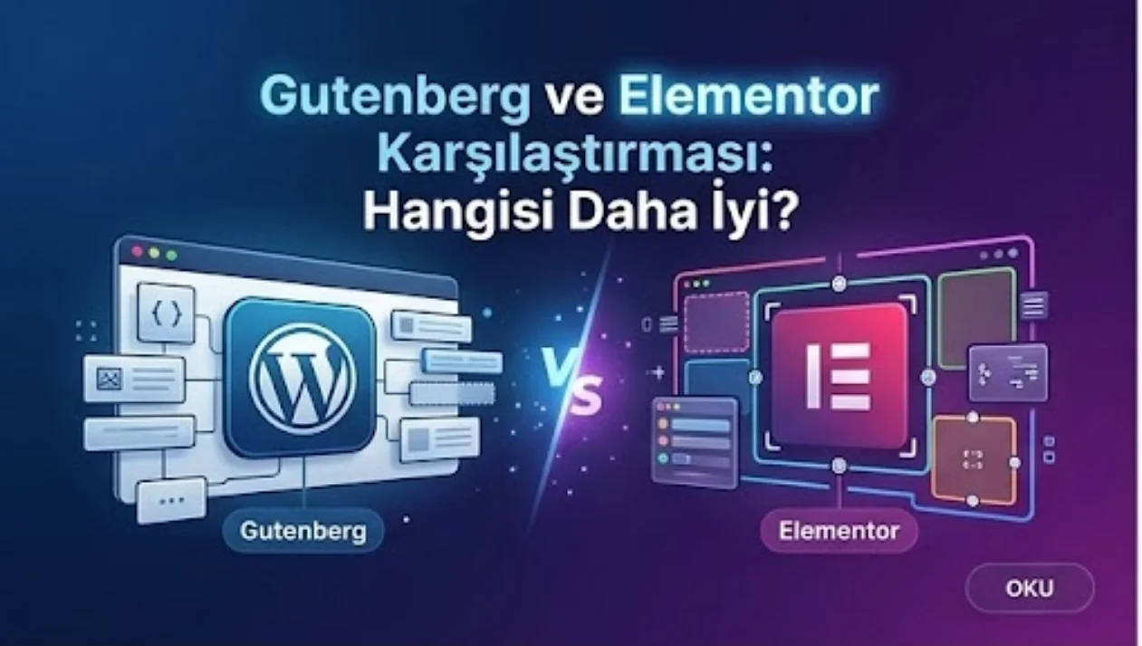 Gutenberg ve Elementor karşılaştırması, WordPress sayfa oluşturucularının temel farklarını öne çıkarıyor.