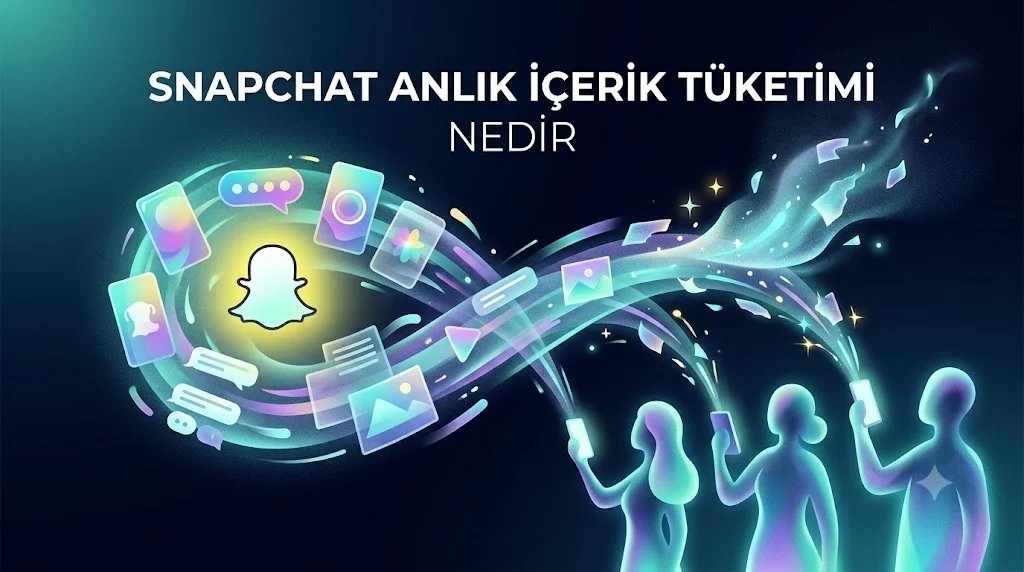 Snapchat Anlık İçerik Tüketimi Nedir Nasıl Kontrol Edilir