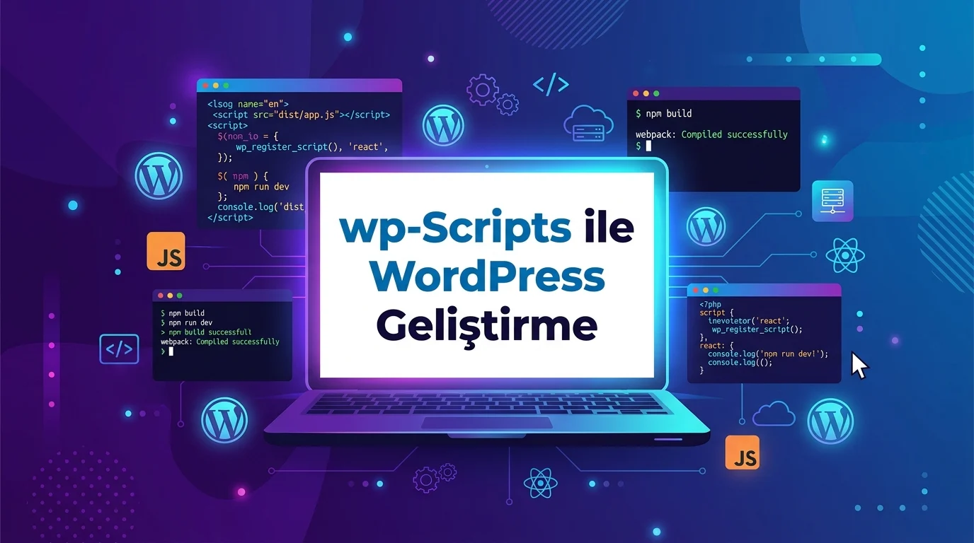 wp-scripts ile WordPress geliştirme, modern tema projelerinde derleme sürecini daha düzenli hale getirir.
