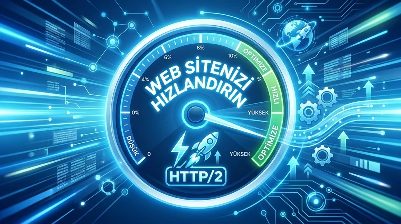 HTTP/2 web sitesi hızını artırarak kaynakların daha verimli ve eşzamanlı aktarılmasını sağlar.