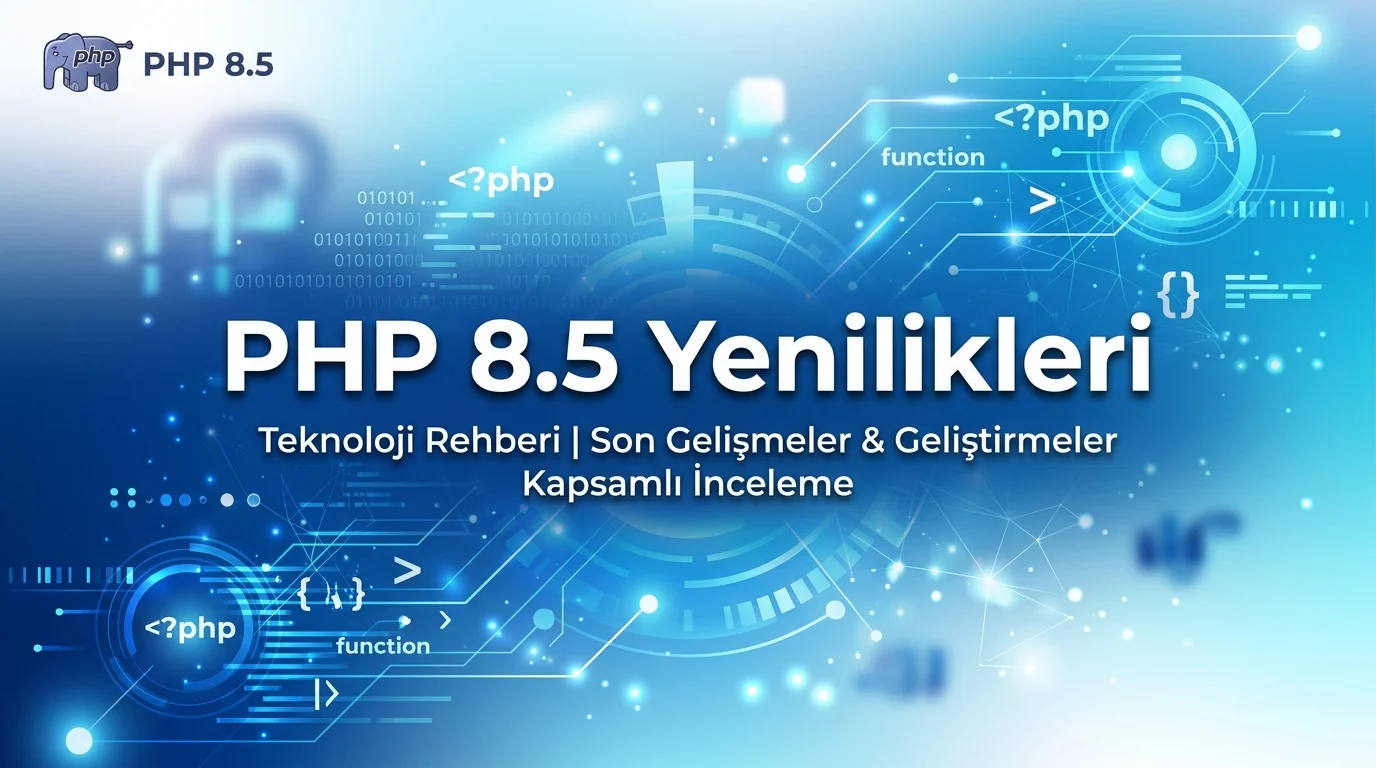PHP 8.5 Yenilikleri geliştiricilere yeni sözdizimi ve daha güçlü araçlar sunuyor