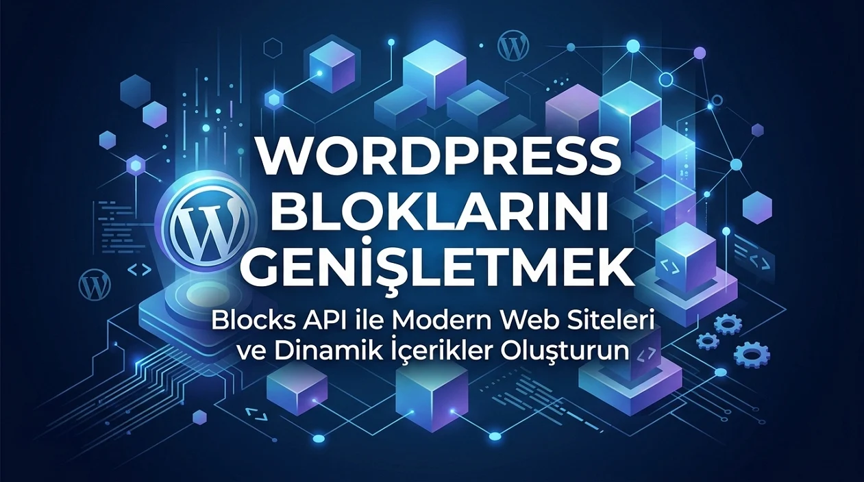 WordPress Blocks API temel blokları genişleterek daha esnek ve dinamik içerikler oluşturmayı sağlar.